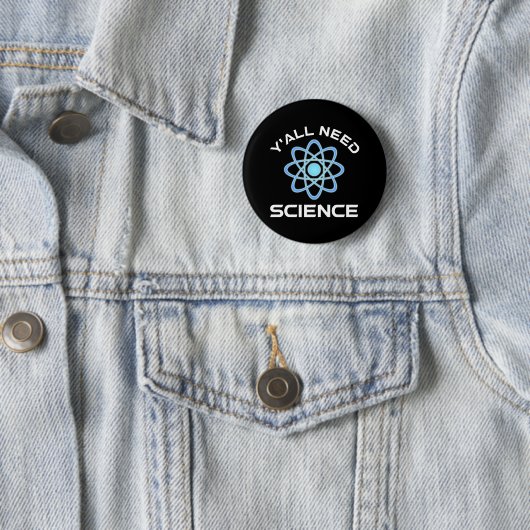 Jullie hebben wetenschap nodig ronde button 5,7 cm (In situ)