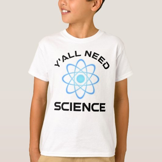Jullie hebben wetenschap nodig t-shirt (Voorkant)