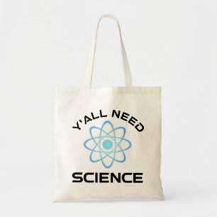 Jullie hebben wetenschap nodig tote bag