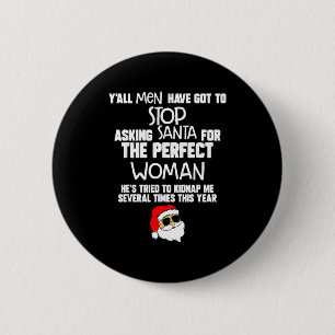 Jullie mannen moeten eens stoppen met Santa om de Ronde Button 5,7 Cm