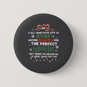 Jullie mannen moeten eens stoppen met Santa te vra Ronde Button 5,7 Cm