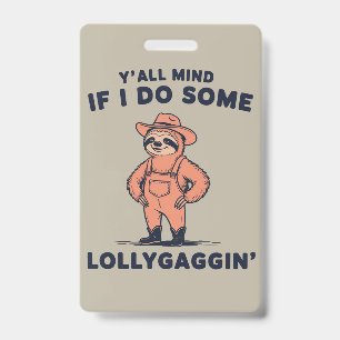 Jullie Minds Als Ik Wat Klooien Doe Funny Luiaard  Badge