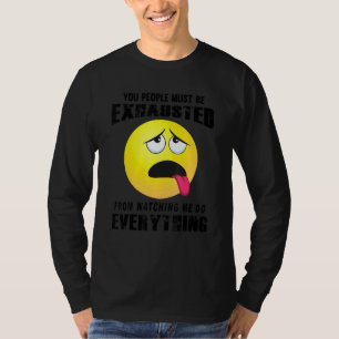 Jullie Moeten Uitgeput Zijn Sarcastische Humor Gra T-shirt