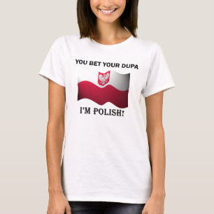 "Jullie wedden op jullie dupa Ik ben Pools" Dames  T-shirt
