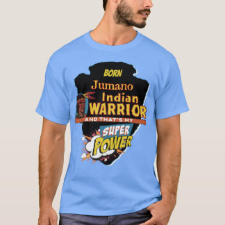 Jumano Native American Indian Born With Super Powe T-shirt