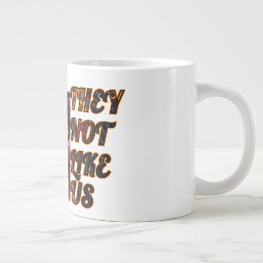 Jumbo 20-ounce koffie Mok - ze houden niet van ons (Rechts)