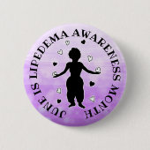 June is Lipedema Awareness Month Button (Voorkant)