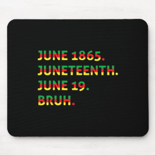 Juneteenth 1865 Bruh African American Black Freedo Muismat