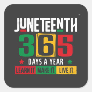 Juneteenth 365 dagen per jaar Leer het alsof je er Vierkante Sticker