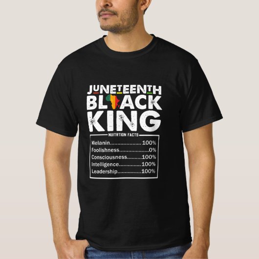 Juneteenth Black King Voedingsfeiten Melanine T-shirt (Voorkant)