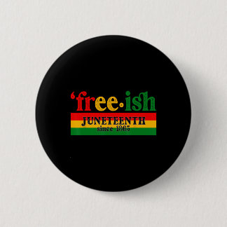 Juneteenth Free-ish Since 1865 Celebration Black M Ronde Button 5,7 Cm