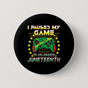Juneteenth Gamer I Paused My Video Game 1865 Black Ronde Button 5,7 Cm