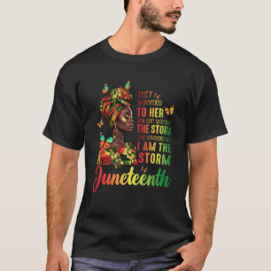 Juneteenth Ik ben het Storm Black Women Black Hist T-shirt