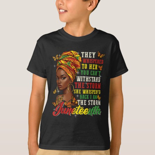 Juneteenth They Whispered To Her You Cannot Withst T-shirt (Voorkant)