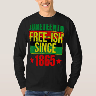 Juneteeth Free Ish sinds 1865 Black History Afro A T-shirt