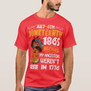 Junetetiende zwarte vrouwen omdat mijn ancestor ni t-shirt