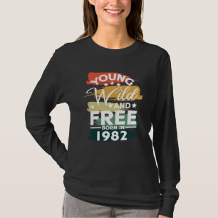 Jung Wild Free Geboren in 1982 T-shirt