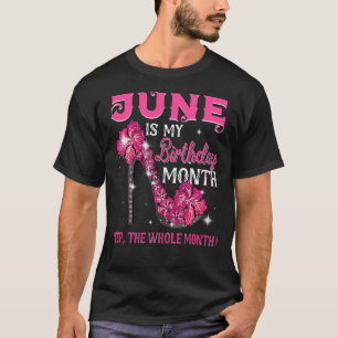 Juni is mijn verjaardag de hele maand juni. t-shirt