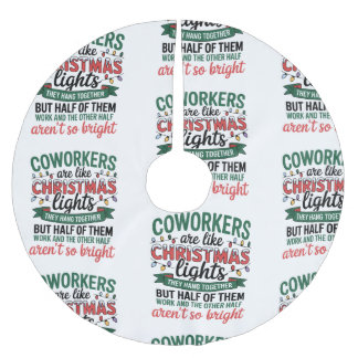 Jupon De Sapin En Polyester Brossé Coworkers Are Like Christmas Lights Funny Office