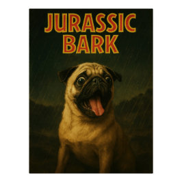 Jurassic Bark Pug Parody Poster | Funny Movie Perfect Poster