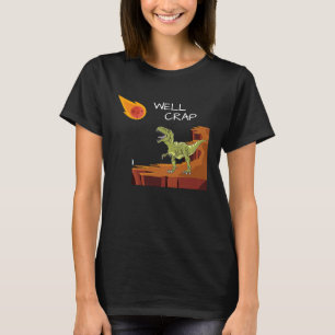 Jurassic rex Tyrannosaurus Rex Well Crap Gezegde T-shirt