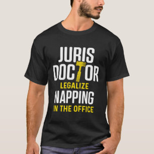 Juris Doctor Legalize NAPG in Kantoor Advocaat Jur T-shirt