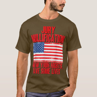 Jury Nullification weet dat je rechten levens redd T-shirt