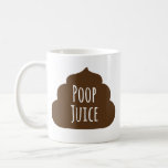 Jus De Poop Drôle Mug De Café<br><div class="desc">Ton matin, réveille-moi.</div>