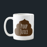 Jus De Poop Drôle Mug De Café<br><div class="desc">Ton matin,  réveille-moi.</div>