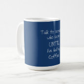 Jusqu'à ce que j'aie eu ma tasse de café (Devant gauche)