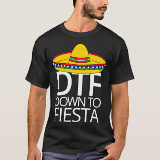Jusqu'À Fiesta Cinco De Mayo T-Shirt DTF
