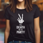 Jusqu'à la mort Fêtez-nous Skeleton Bachelorette P<br><div class="desc">C'est un Till Death Do Us Party Gothic Éffrayant Skeleton Bachelorette Party T-Shirt!</div>