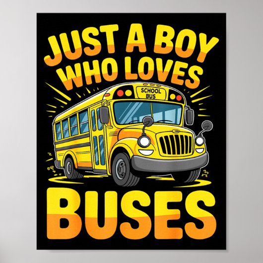 Just A Boy Who Loves Buses School Bus  Poster (Voorkant)