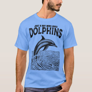 Just A Boy Who Loves Dolphins T-shirt
