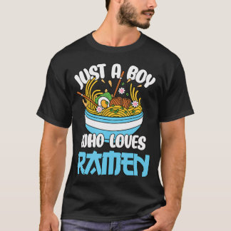 Just A Boy Who Loves Ramen Japanese Noodles Boys K T-shirt