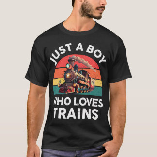 Just A Boy Who Loves Trains Funny Train Lover Todd T-shirt