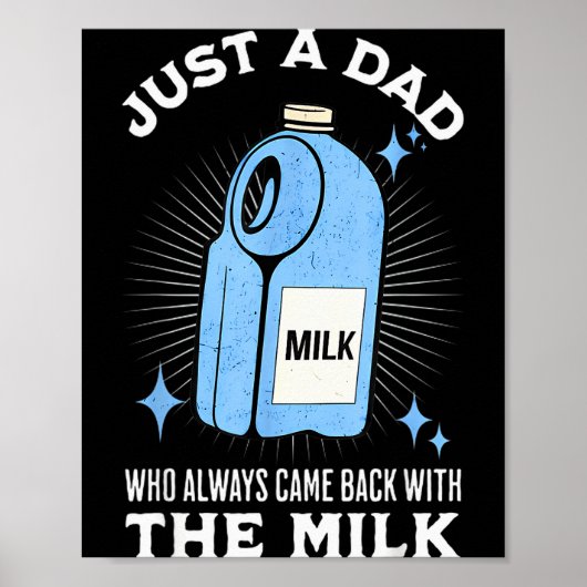 Just A Dad Who Always Came Back With The Milk Funn Poster (Voorkant)