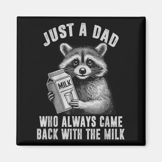 Just A Dad Who Always Came Back With The Milk Magneet (Voorkant)