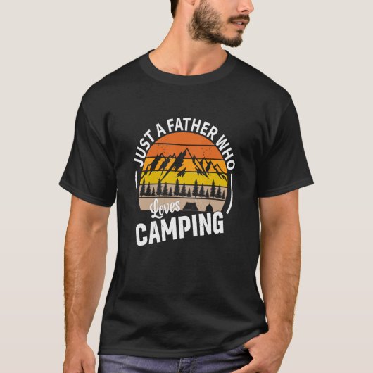 Just A Father Who Loves Camping T-shirt (Voorkant)