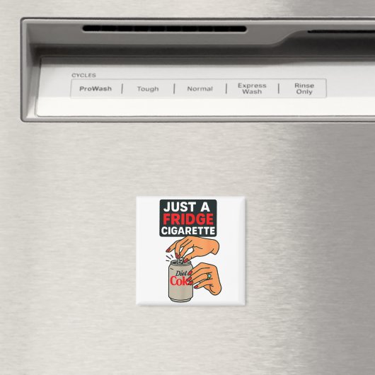 Just A Fridge Cigarette Funny Hand Design Cool Cos Magneet (Insitu (Vaatwasser))