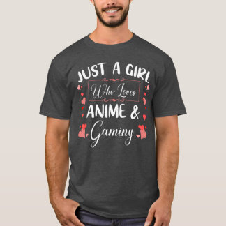 Just a Girl Who Loves Anime and Gaming gift T-shirt