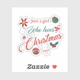 Just a Girl Who Loves Christmas Sticker