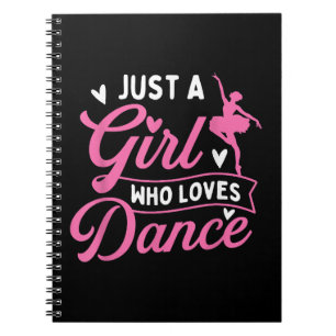 Just a Girl Who Loves Dance beroemd gemaakt door D Notitieboek