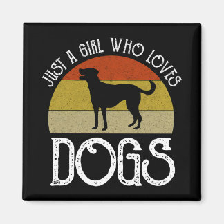 Just A Girl Who Loves Dogs Magneet