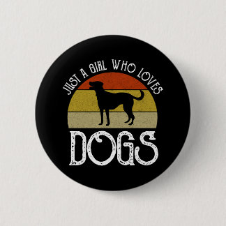 Just A Girl Who Loves Dogs Ronde Button 5,7 Cm