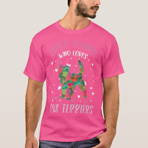 Just a girl who loves Fo Terriers Fo Terrier Girl T-shirt