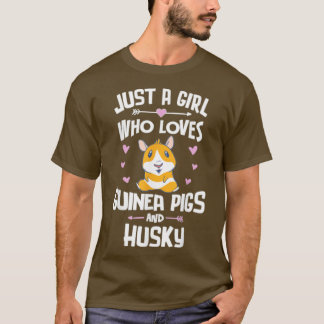 Just A Girl Who Loves Guinea Pigs And Husky T-shirt