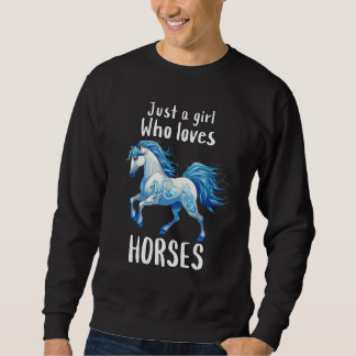 Just A Girl Who Loves Horses  Wild Blue Horse Trui