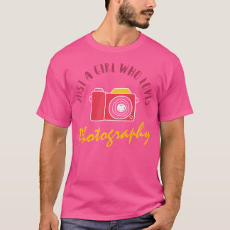 Just A Girl Who Loves Photography Cute Photograph T-shirt