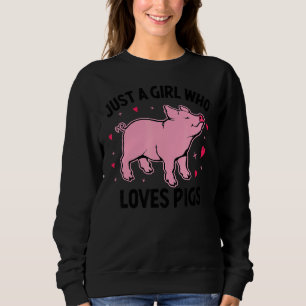 Just A Girl Who Loves Pigs Women Kids Hearts Pigs Trui